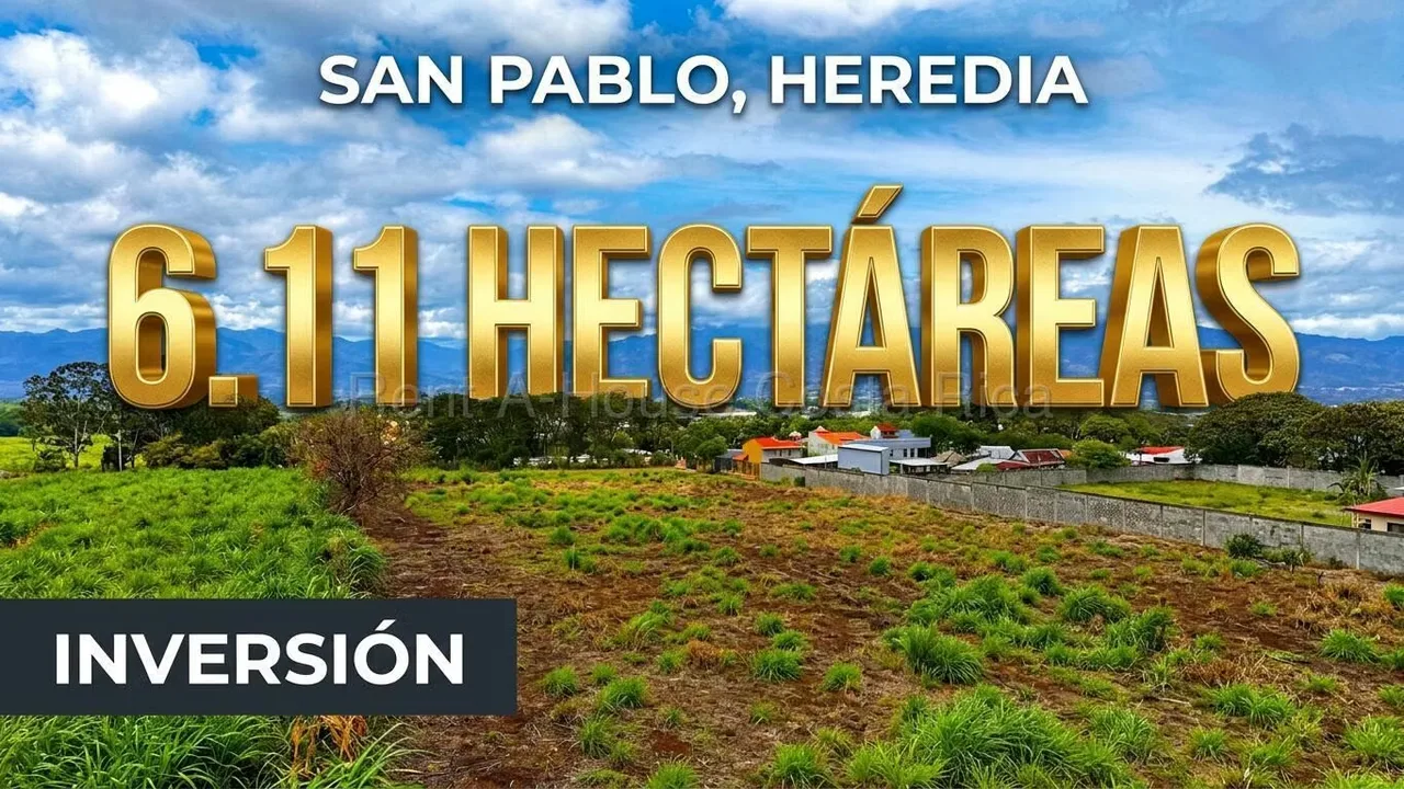 Venta de Terreno de 6.11 Ha para Masterplan Mixto en San Pablo, Heredia - Uso Mixto y Alta Plusvalía. Doble Frente.